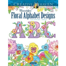 Creative Haven Beautiful Floral Alphabet Designs Coloring Book by Mart