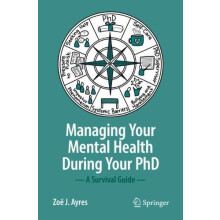 Managing your Mental Health during your PhD by Zoe J. Ayres Paperback