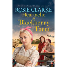 Heartache at Blackberry Farm by Rosie Clarke Hardcover Book
