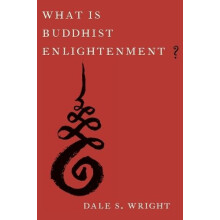 What Is Buddhist Enlightenment by Wright Dale S. Gamble Distinguished