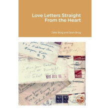 Love Letters Straight From the Heart by John Brug Hardcover Book