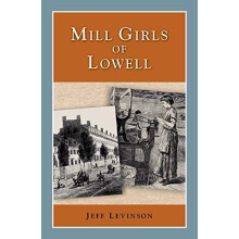 Mill Girls of Lowell Paperback Book