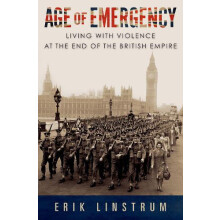 Age of Emergency by Linstrum Erik Associate Professor of History Assoc