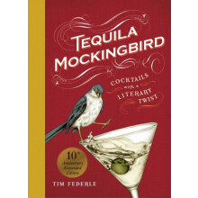 Tequila Mockingbird 10th Anniversary Expanded Edition by Tim Federle H
