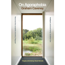 On Agoraphobia by Graham Caveney Paperback Book