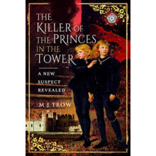 The Killer of the Princes in the Tower by M J Trow Paperback Book