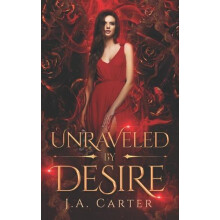 Unraveled by Desire by J A Carter Paperback Book
