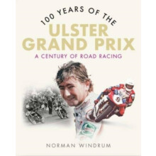 100 Years of the Ulster Grand Prix by Norman Windrum Paperback Book