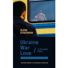 Ukraine War Love by Olena Stiazhkina Paperback Book