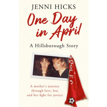 One Day in April A Hillsborough Story by Jenni Hicks Paperback Book