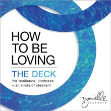 How to Be Loving The Deck by Danielle LaPorte Other Book