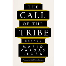 The Call of the Tribe by Mario Vargas Llosa Hardcover Book
