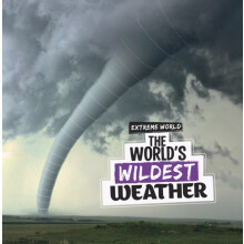 The Worlds Wildest Weather by Laura K. Murray Hardcover Book