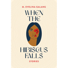 When the Hibiscus Falls by M. Evelina Galang Paperback Book