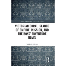 Victorian Coral Islands of Empire Mission and the Boys Adventure Novel