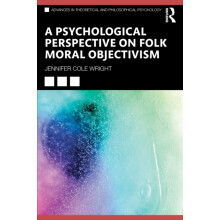 A Psychological Perspective on Folk Moral Objectivism by Jennifer Cole