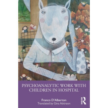 Psychoanalytic Work with Children in Hospital by DAlberton Franco Ital