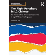 The Right Periphery in L2 Chinese by Shanshan Yan Paperback Book