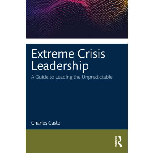 Extreme Crisis Leadership by Charles Casto Paperback Book