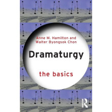 Dramaturgy The Basics by Walter Byongsok Chon Paperback Book