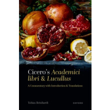 Ciceros Academici libri and Lucullus by Tobias University of Oxford Re