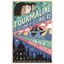 Tourmaline and the Island of Elsewhere by Ruth Lauren Paperback Book