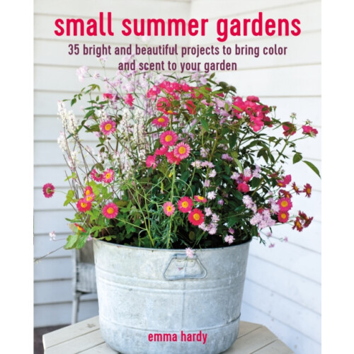 Small Summer Gardens by Emma Hardy Paperback Book