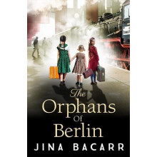 The Orphans of Berlin by Jina Bacarr Hardcover Book