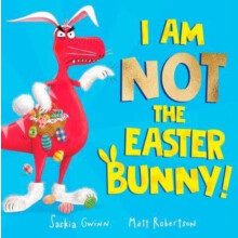 I Am Not the Easter Bunny by Saskia Gwinn Paperback Book