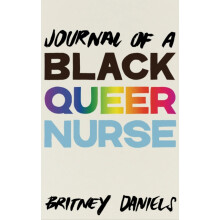 Journal of a Black Queer Nurse by Britney Daniels Paperback Book