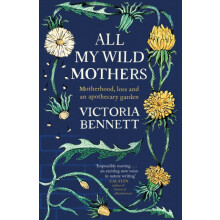 All My Wild Mothers by Victoria Bennett Hardcover Book