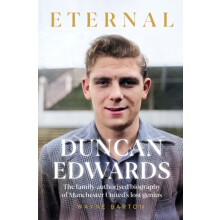 Duncan Edwards Eternal by Wayne Barton Hardcover Book