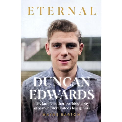 Duncan Edwards Eternal by Wayne Barton Hardcover Book