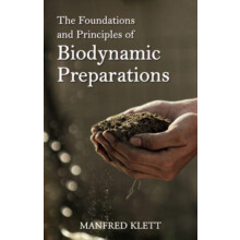 The Foundations and Principles of Biodynamic Preparations by Dr Manfre