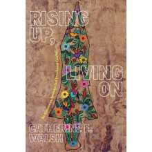 Rising Up Living on by Catherine E. Walsh Paperback Book