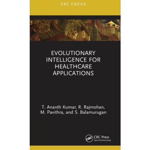 Evolutionary Intelligence for Healthcare Applications by S. Balamuruga