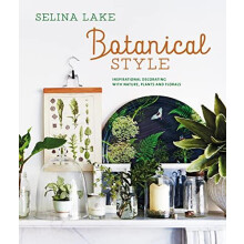 Botanical Style by Selina Lake Hardcover Book