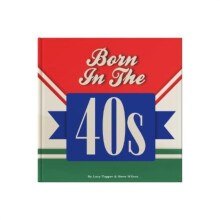 Born In The 40s by Lucy Tapper Hardcover Book