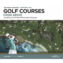 The Worlds Greatest Golf Courses From Above by Alex Narey Hardcover Bo