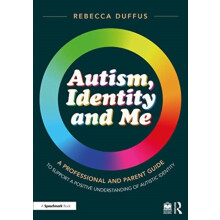 Autism Identity and Me A Professional and Parent Guide to Support a Po