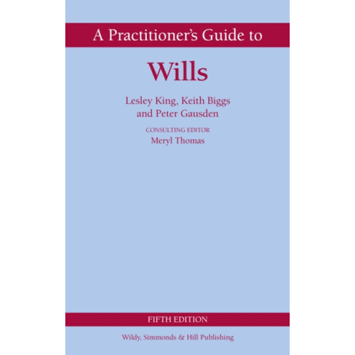 A Practitioners Guide to Wills by Keith Biggs Hardcover Book