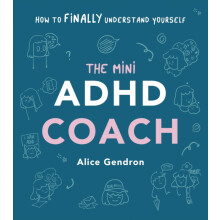The Mini ADHD Coach by Alice Gendron Hardcover Book