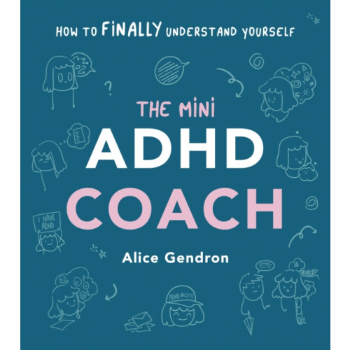 The Mini ADHD Coach by Alice Gendron Hardcover Book
