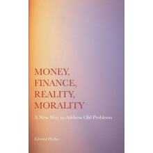 Money Finance Reality Morality by Edward Hadas Hardcover Book