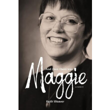 And Then There Was Maggie by Keith Weaver Paperback Book