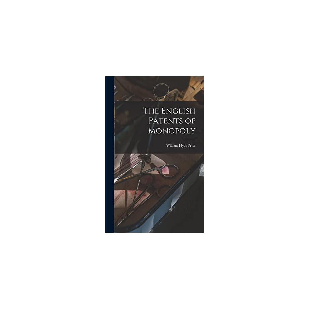 Riachristiecollections The English Patents Of Monopoly By William Hyde Price Hardcover Book