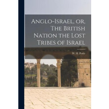 AngloIsrael or The British Nation the Lost Tribes of Israel microform