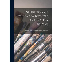 Exhibition of Columbia Bicycle Art Poster Designs Paperback Book