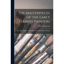 The Masterpieces of the Early Flemish Painters by Franz 18041877 Hanfs