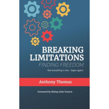 Breaking Limitations Finding Freedom by Anthony Thomas Paperback Book
